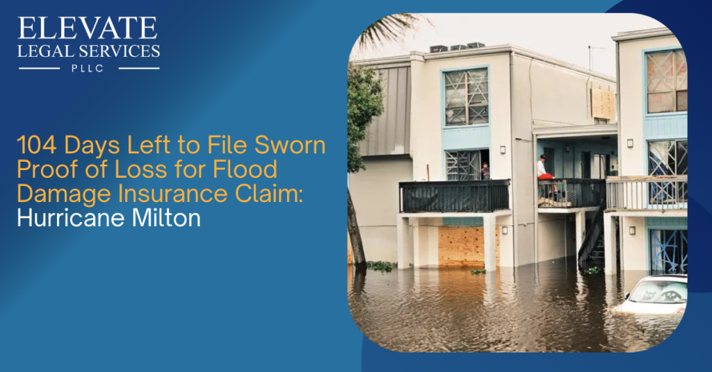 104 Days Left to File Sworn Proof of Loss for Flood Damage Insurance Claim: Hurricane Milton