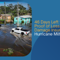 46 Days Left to File Sworn Proof of Loss for Flood Damage Insurance Claim: Hurricane Milton