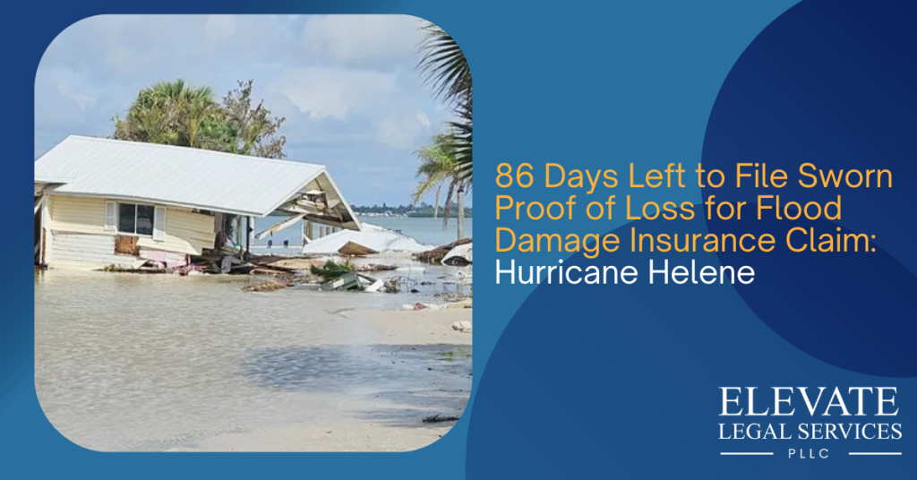 86 Days Left to File Sworn Proof of Loss for Flood Damage Insurance Claim: Hurricane Helene