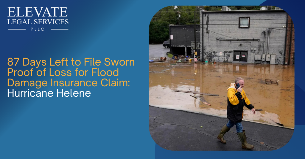 87 Days Left to File Sworn Proof of Loss for Flood Damage Insurance Claim: Hurricane Helene