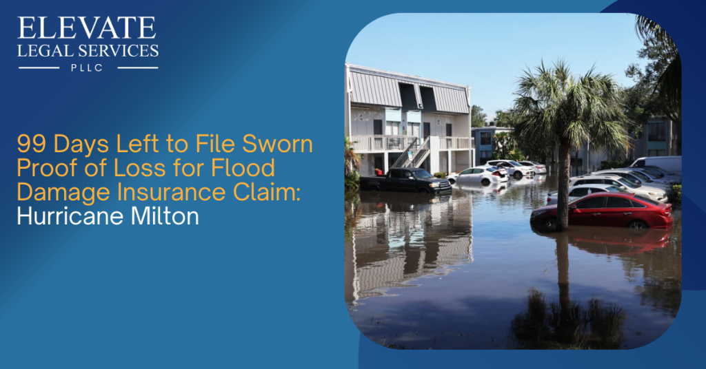 99 Days Left to File Sworn Proof of Loss for Flood Damage Insurance Claim: Hurricane Milton