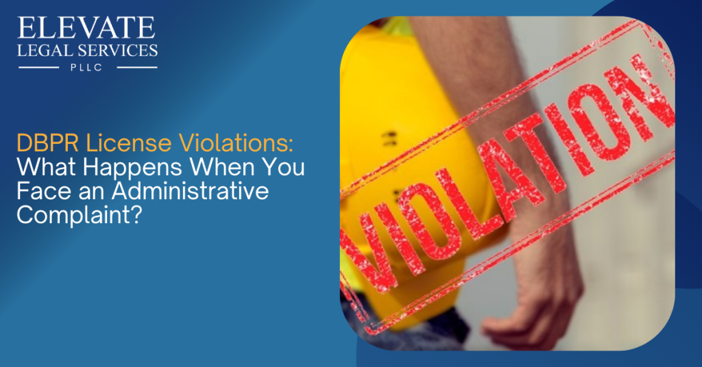 DBPR License Violations: What Happens When You Face an Administrative Complaint?