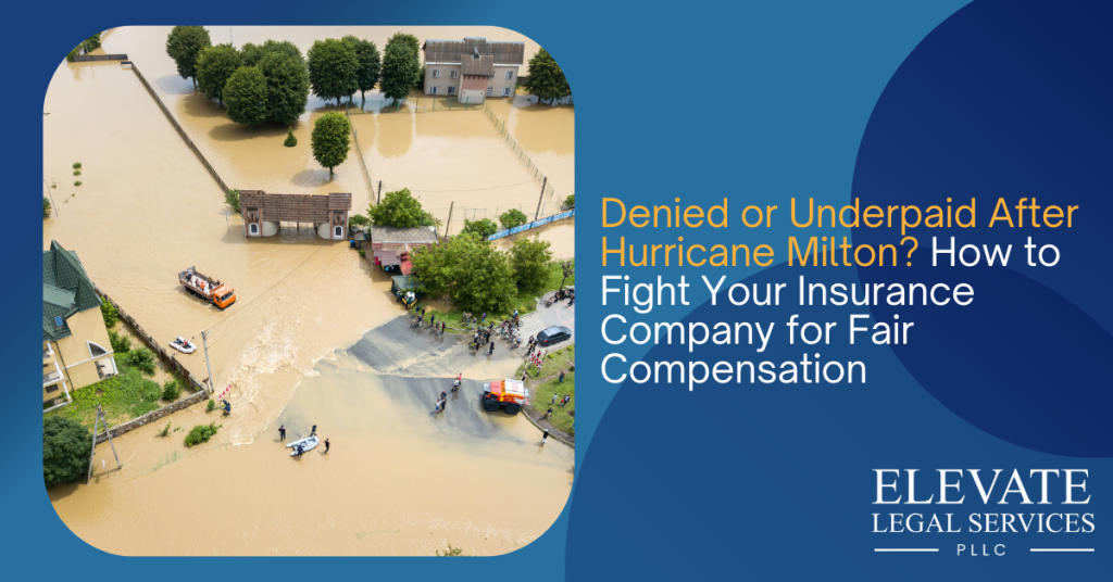 Denied or Underpaid After Hurricane Milton? How to Fight Your Insurance Company for Fair Compensation