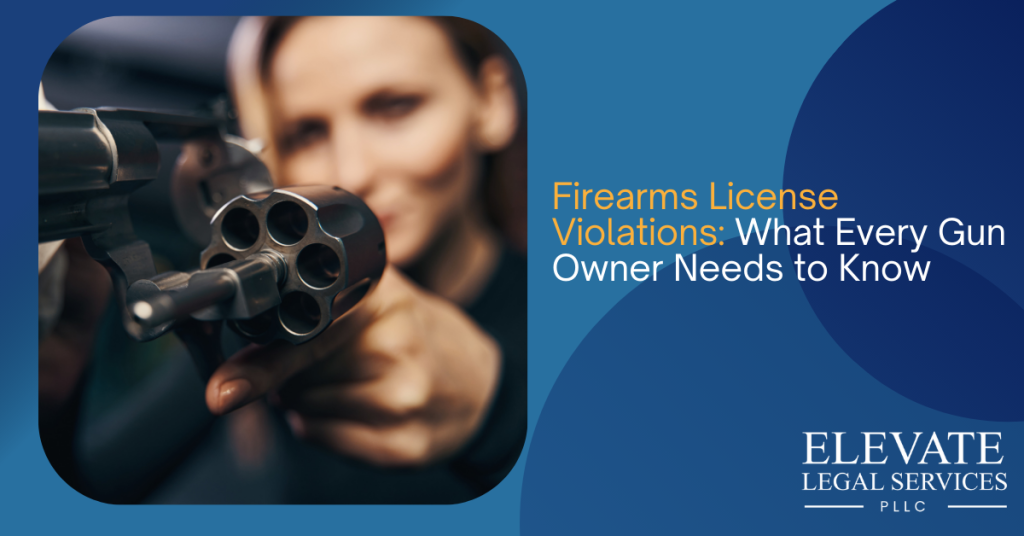 Firearms License Violations: What Every Gun Owner Needs to Know