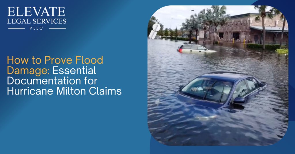 How to Prove Flood Damage: Essential Documentation for Hurricane Milton Claims