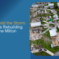 Resilience Amid the Storm: How Florida is Rebuilding After Hurricane Milton