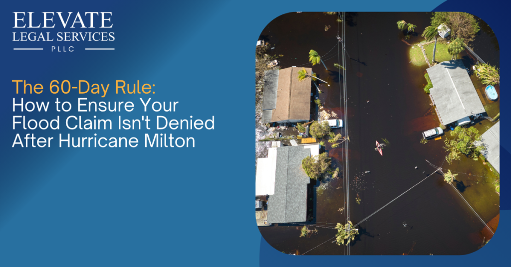 The 60-Day Rule: How to Ensure Your Flood Claim Isn't Denied After Hurricane Milton