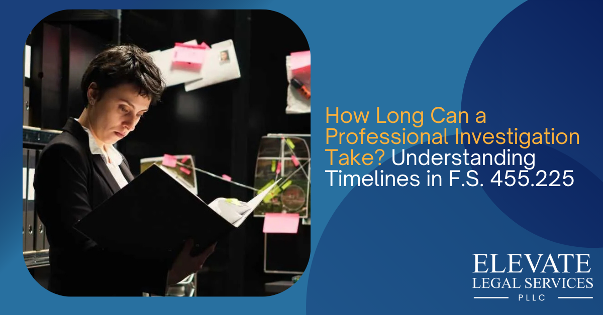 How Long Can a Professional Investigation Take? Understanding Timelines in F.S. 455.225