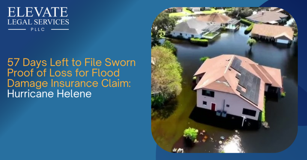 57 Days Left to File Sworn Proof of Loss for Flood Damage Claim: Hurricane Helene