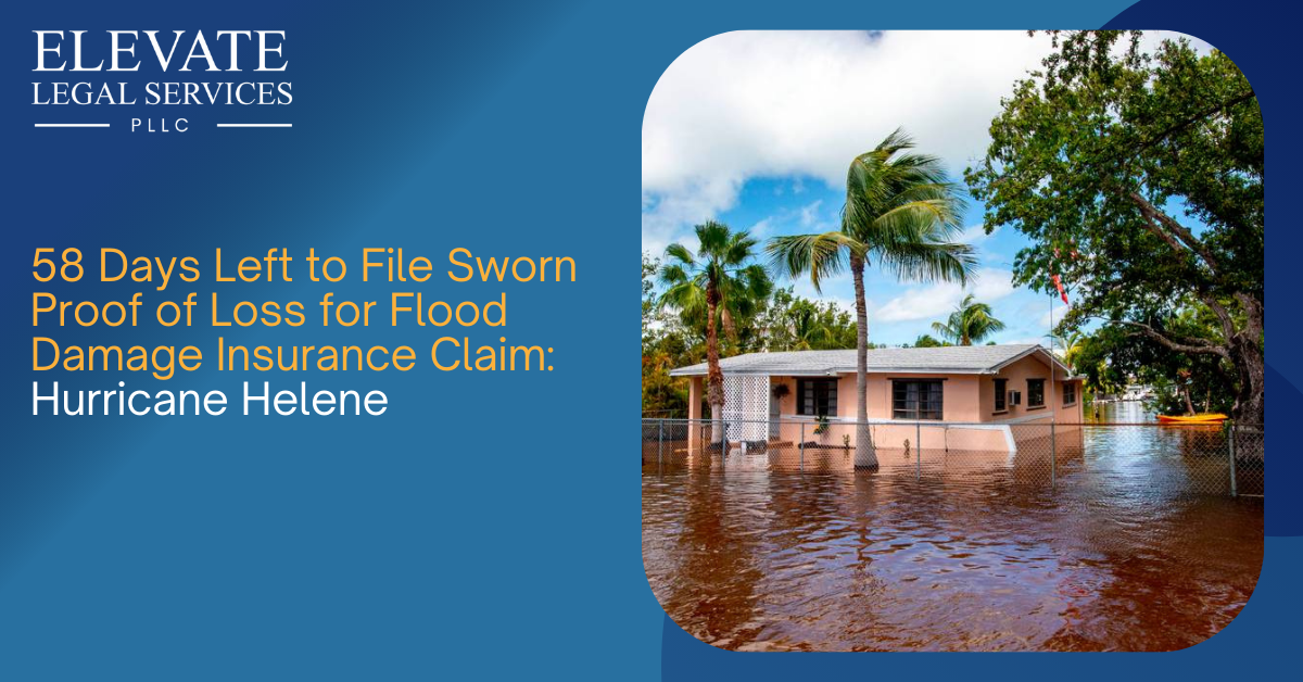 58 Days Left to File Sworn Proof of Loss for Flood Damage Claim: Hurricane Helene