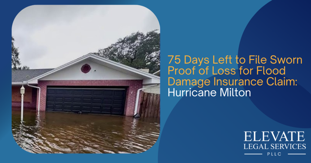 75 Days Left to File Sworn Proof of Loss for Flood Damage Claim: Hurricane Milton