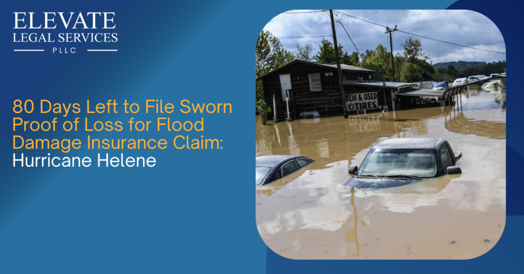 80 Days Left to File Sworn Proof of Loss for Flood Damage Claim: Hurricane Helene