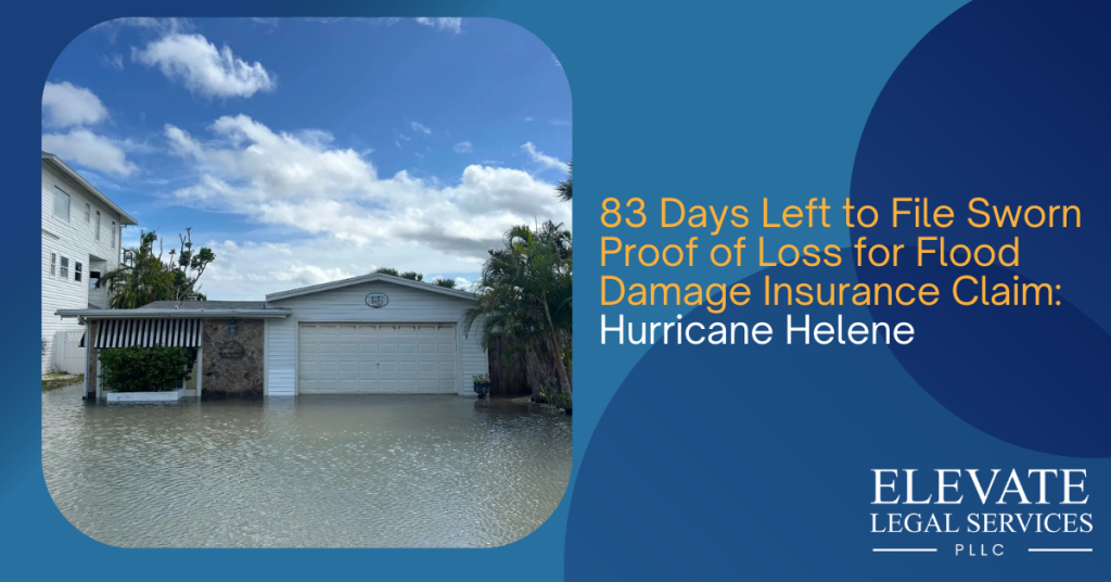 83 Days Left to File Sworn Proof of Loss for Flood Damage Insurance Claim: Hurricane Helene