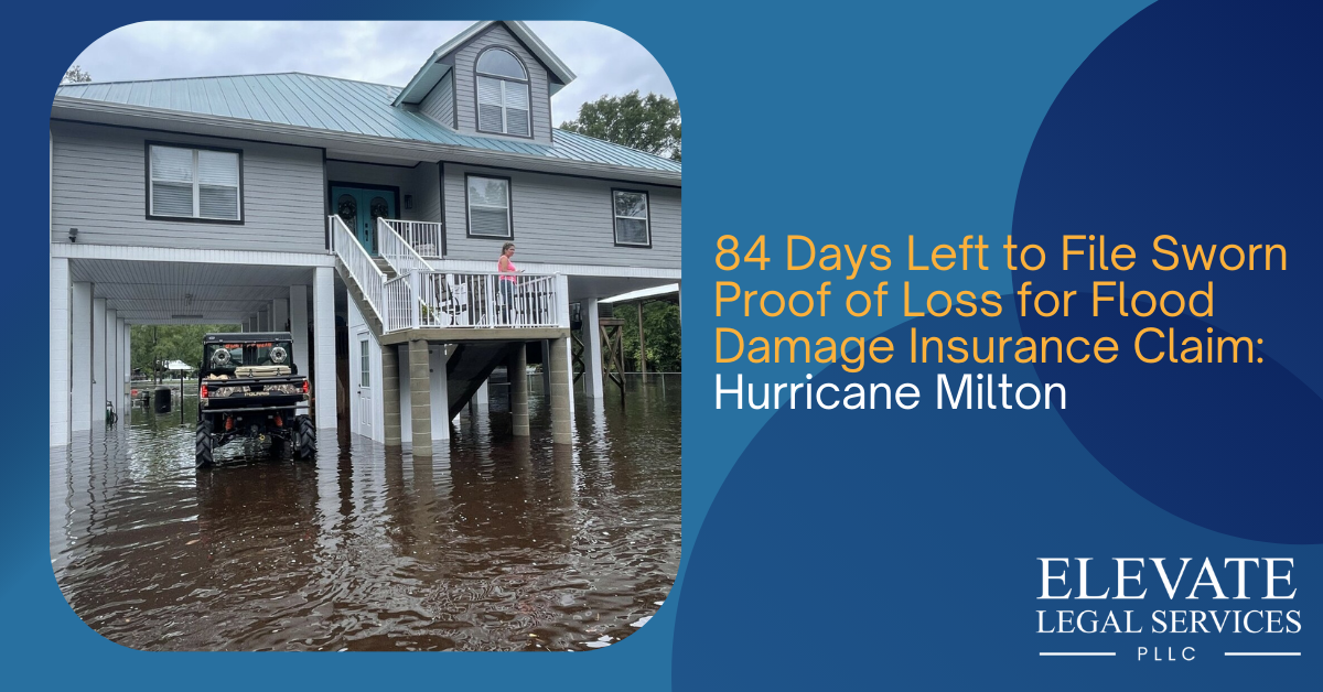 84 Days Left to File Sworn Proof of Loss for Flood Damage Insurance Claim: Hurricane Milton