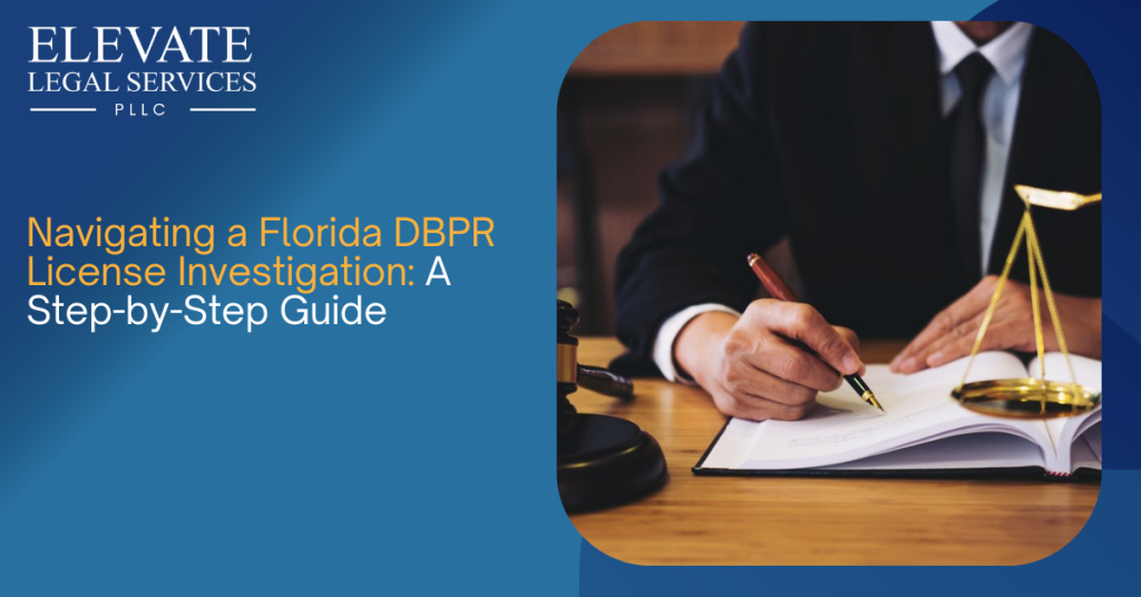 Navigating a Florida DBPR License Investigation: A Step-by-Step Guide