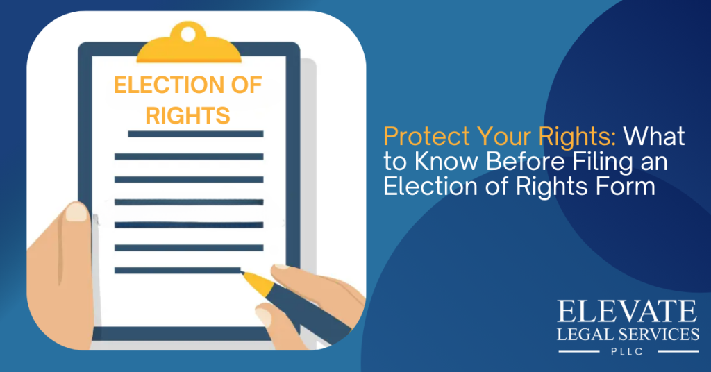 Protect Your Rights: What to Know Before Filing an Election of Rights Form