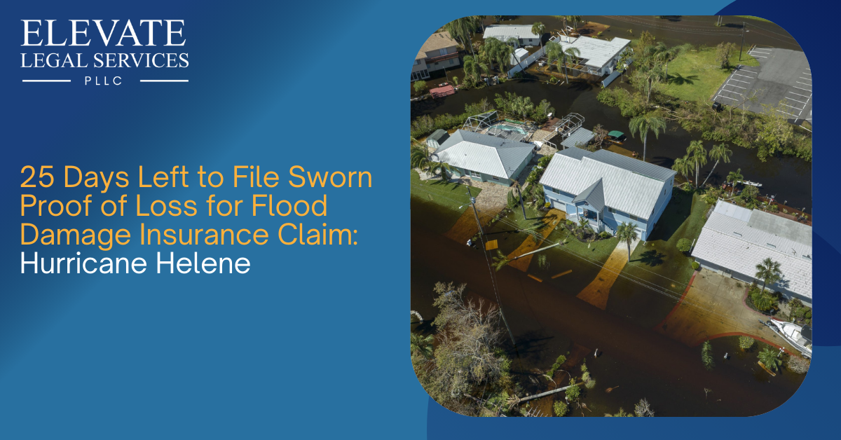 25 days Left to File Sworn Proof of Loss for Flood Damage Claim: Hurricane Helene