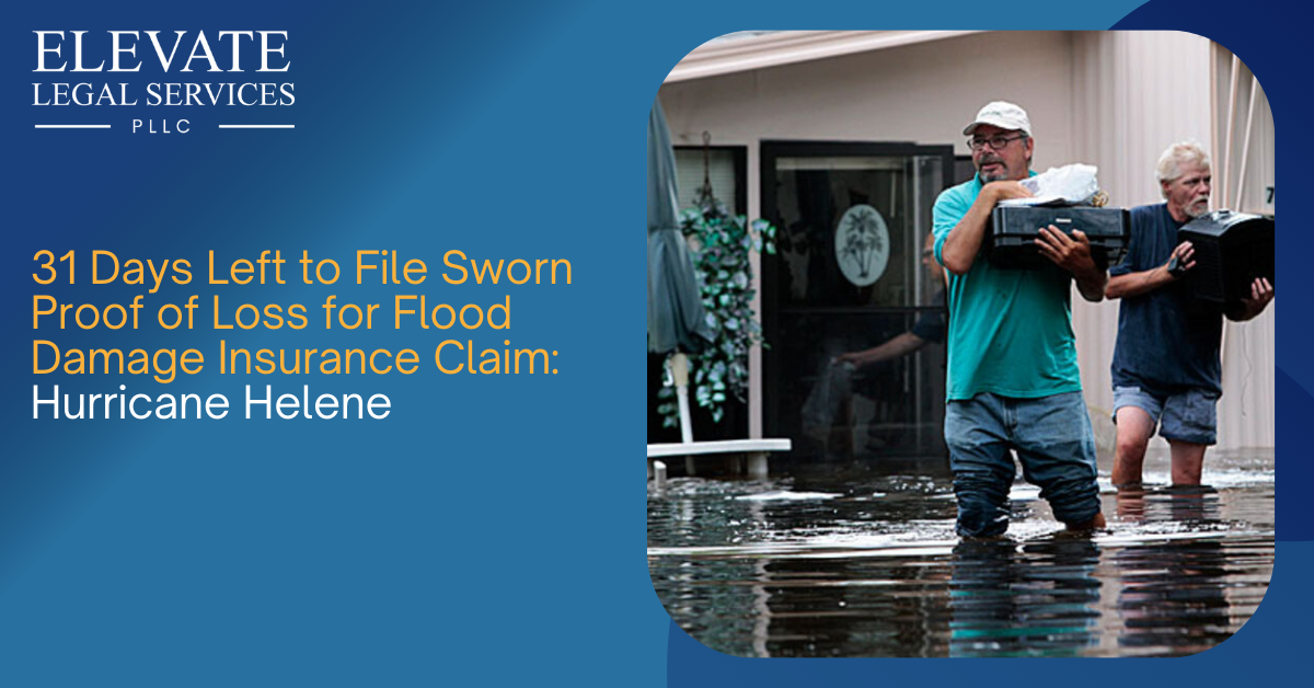 31 Days Left to File Sworn Proof of Loss for Flood Damage Claim: Hurricane Helene