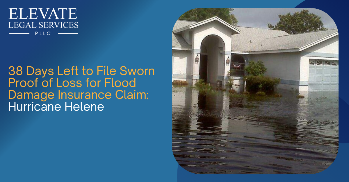 38 Days Left to File Sworn Proof of Loss for Flood Damage Claim: Hurricane Helene