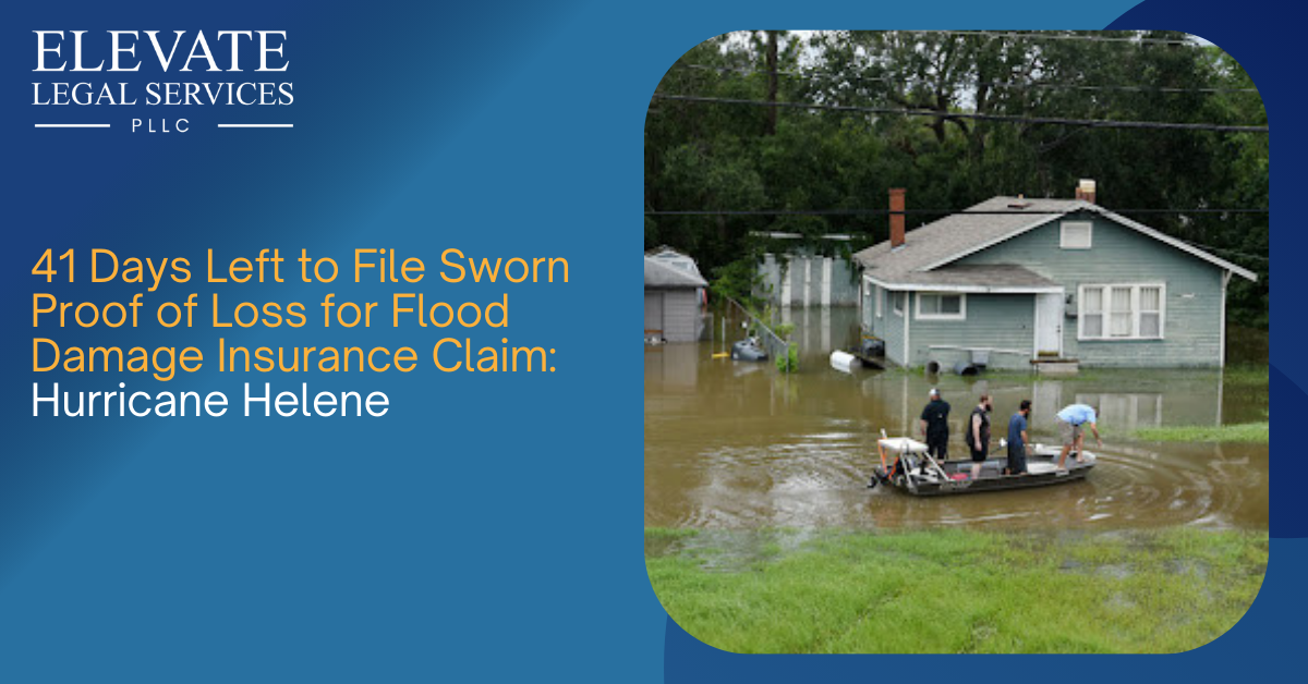 41 Days Left to File Sworn Proof of Loss for Flood Damage Claim: Hurricane Helene