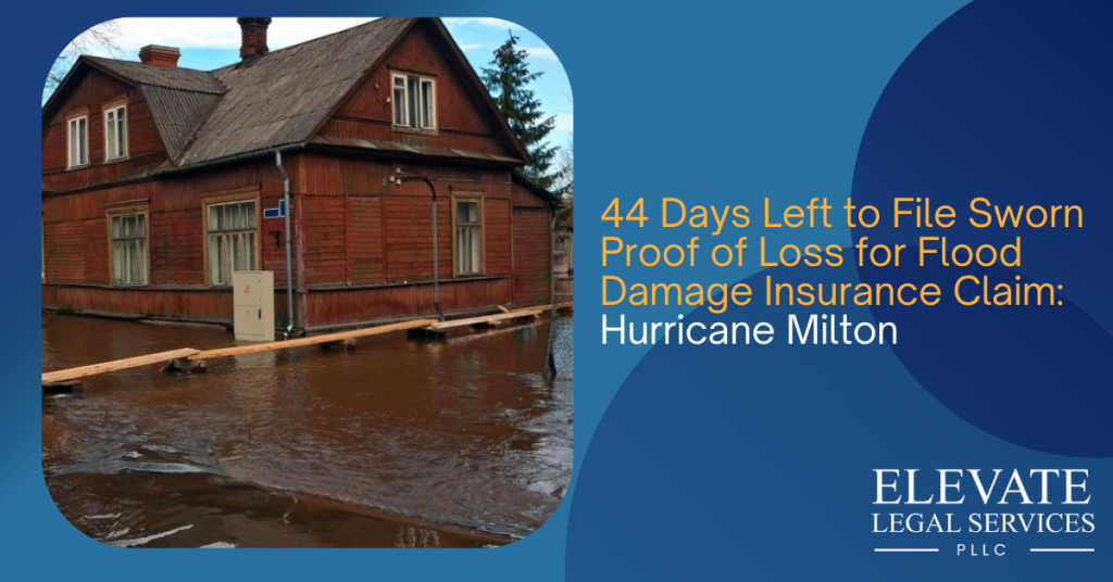 44 Days Left to File Sworn Proof of Loss for Flood Damage Claim: Hurricane Milton