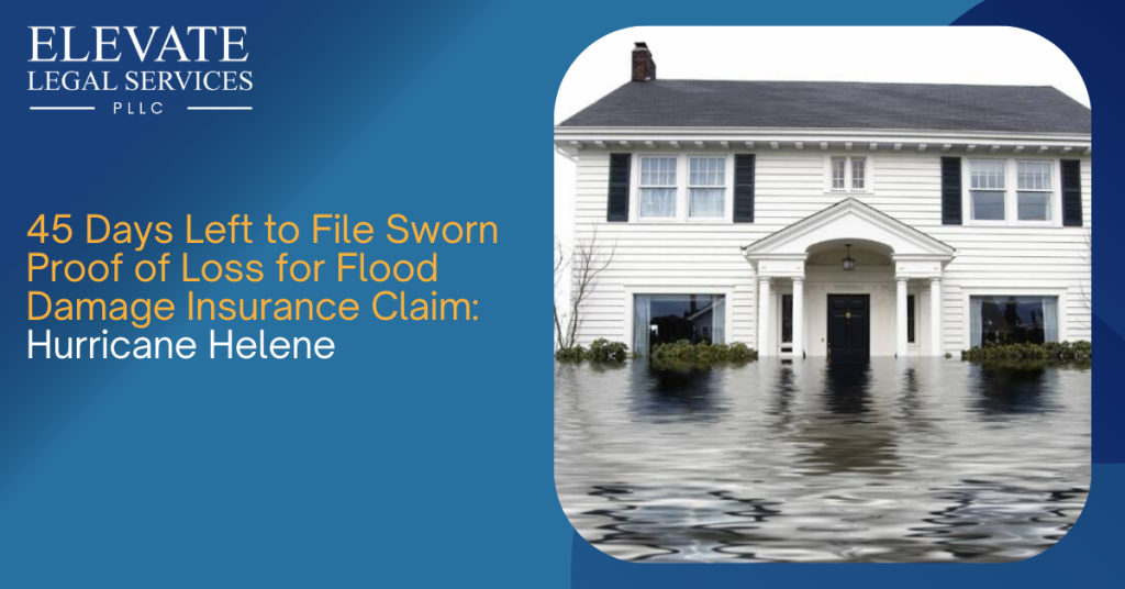 45 Days Left to File Sworn Proof of Loss for Flood Damage Claim: Hurricane Helene