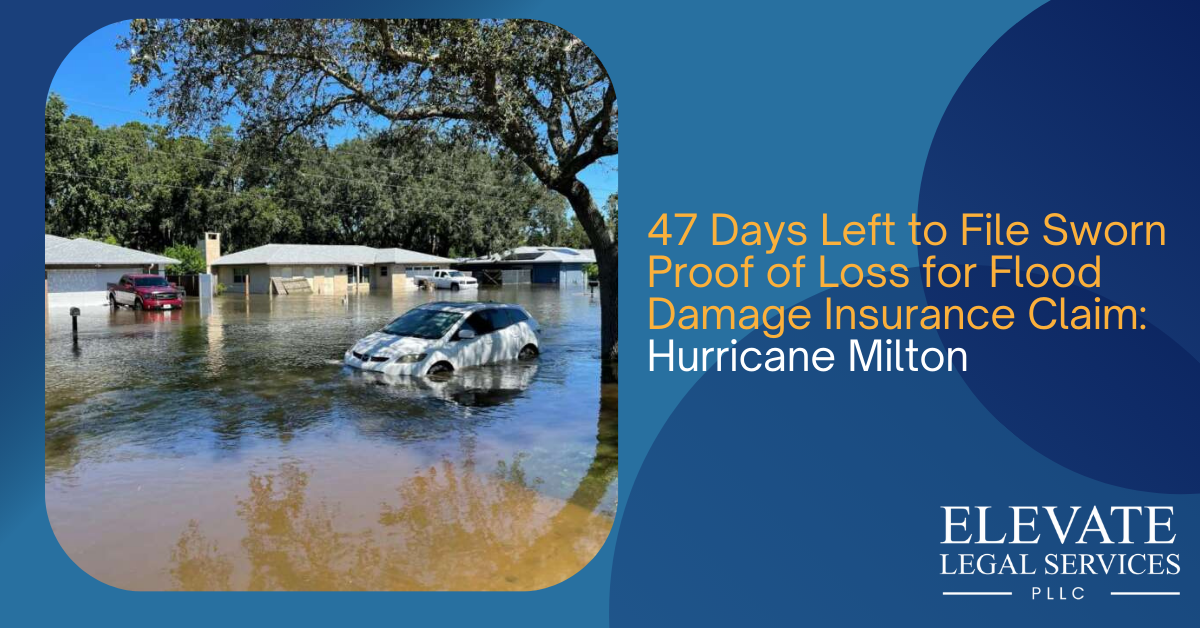 47 Days Left to File Sworn Proof of Loss for Flood Damage Claim: Hurricane Milton