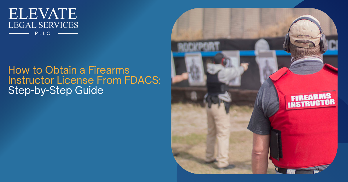 How to Obtain a Firearms Instructor License From FDACS: Step-by-Step Guide