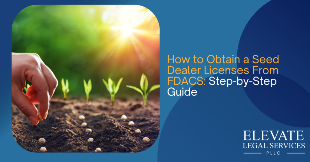 How to Obtain a Seed Dealer License From FDACS: Step-by-Step Guide