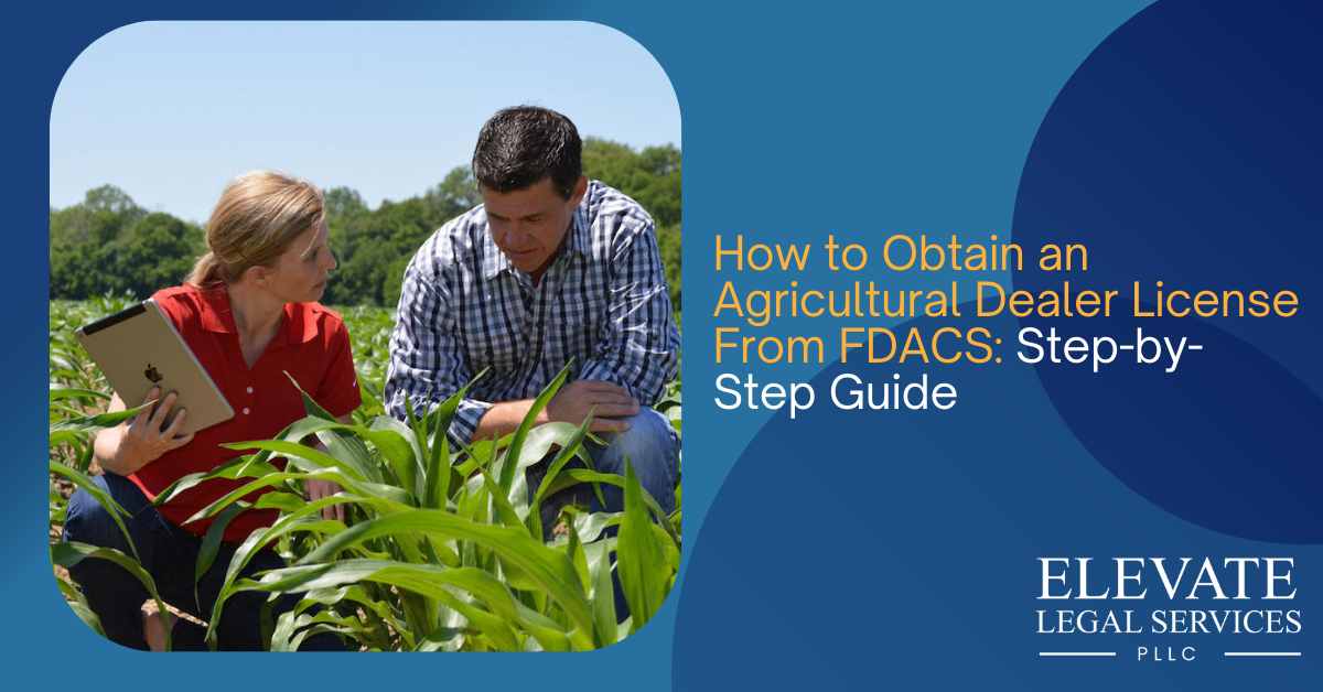 How to Obtain an Agricultural Dealer License From FDACS: Step-by-Step Guide