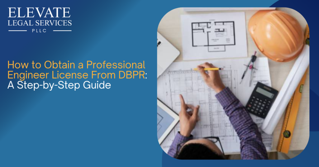 How to Obtain a Professional Engineer License From DBPR: A Step-by-Step Guide