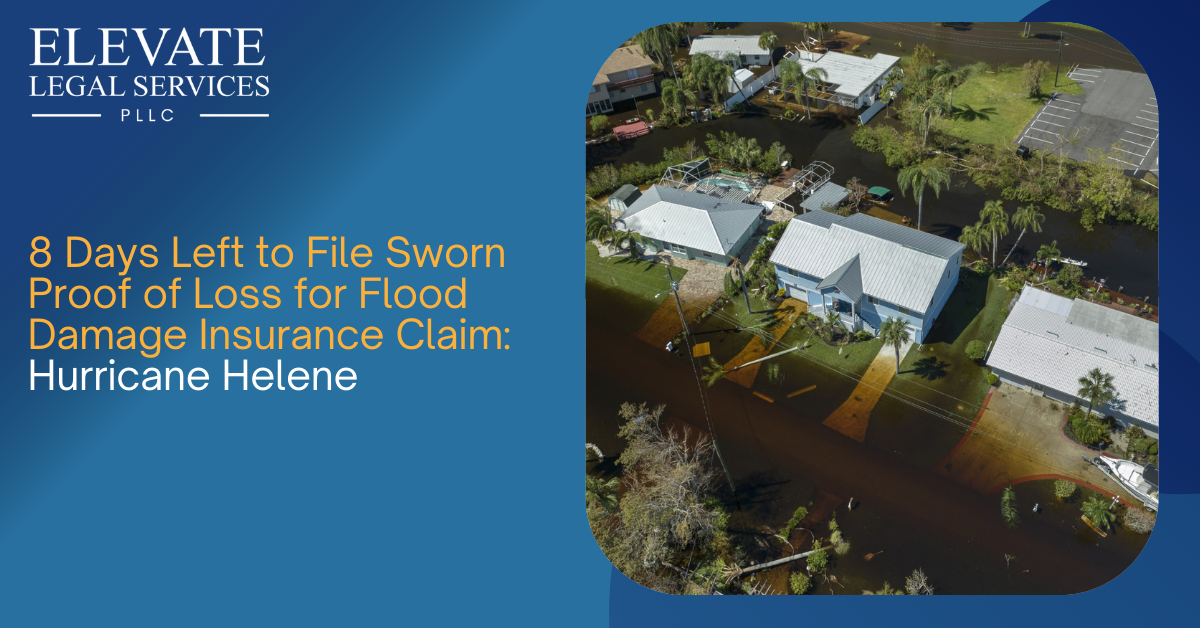 8 days Left to File Sworn Proof of Loss for Flood Damage Claim: Hurricane Helene