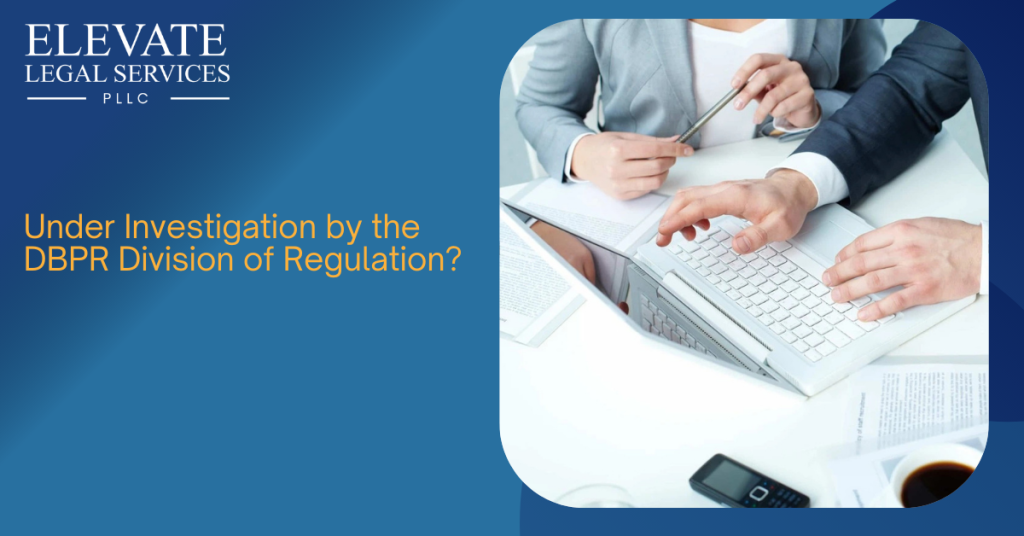 Under Investigation by the DBPR Division of Regulation?