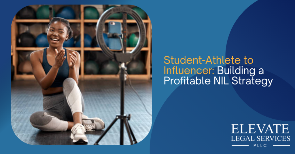 Student-Athlete to Influencer: Building a Profitable NIL Strategy